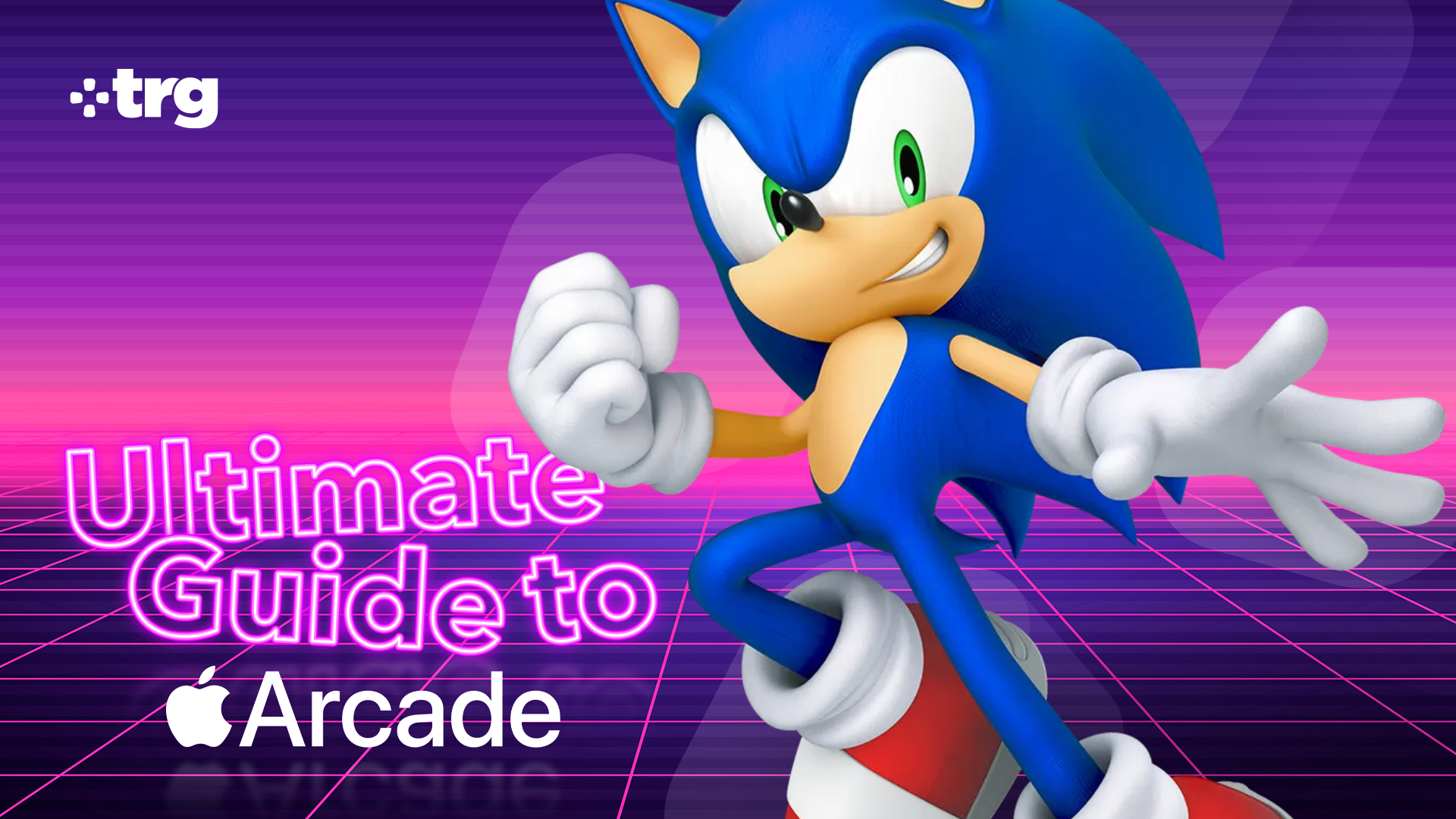 TRG Ultimate Guide to Apple Arcade branding with an image of Sonic the Hedgehog overlaid.