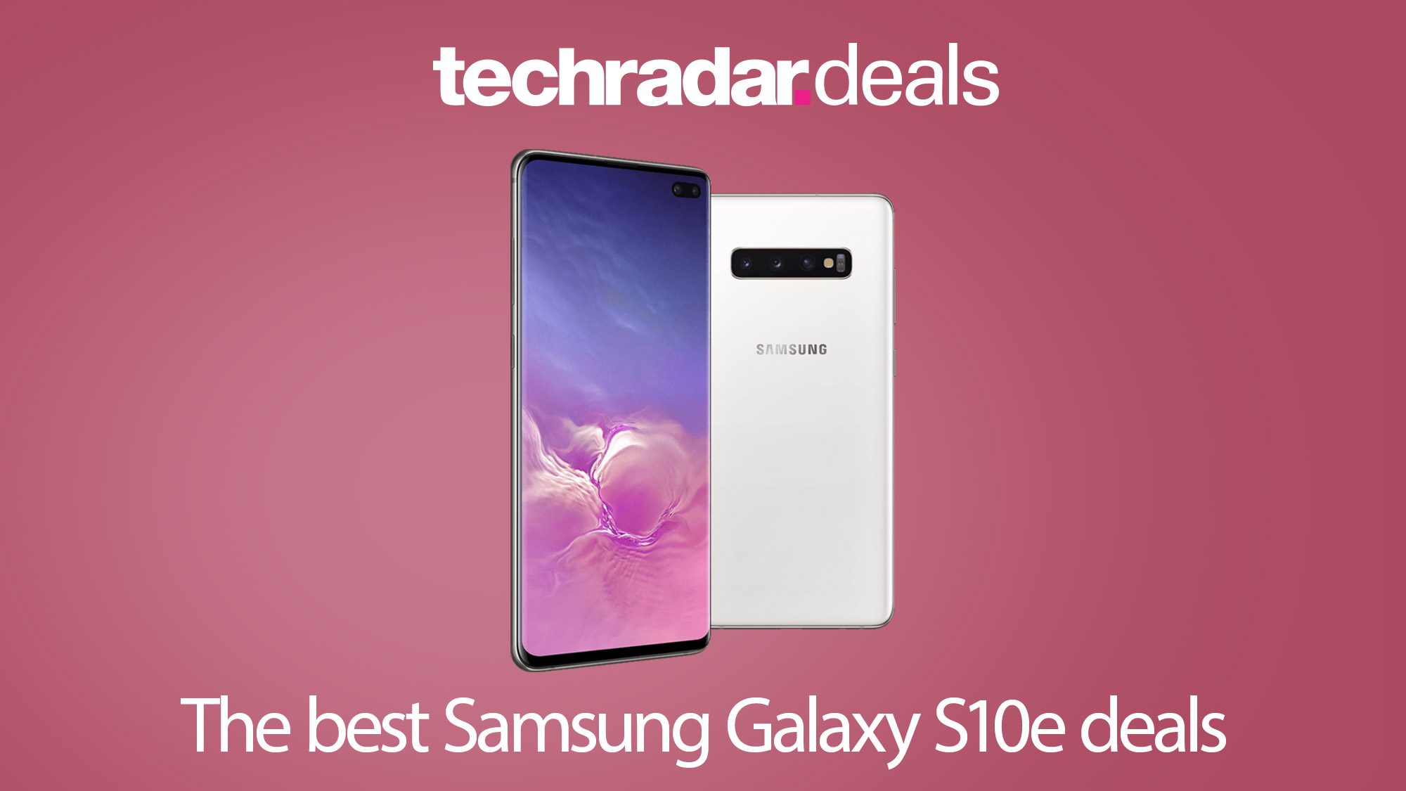 The Best Samsung Galaxy S10e Deals For Black Friday And Cyber Monday 2020 Techradar