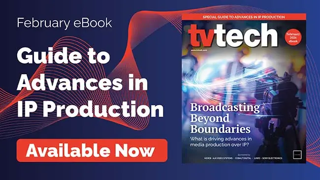 tvtechnology.com - posted TVT Staff - TV Tech's Guide Advances in IP Production is Now Available
