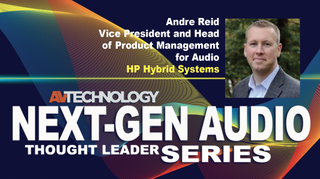 Andre Reid, Vice President, and Head of Product Management for Audio at HP Hybrid Systems