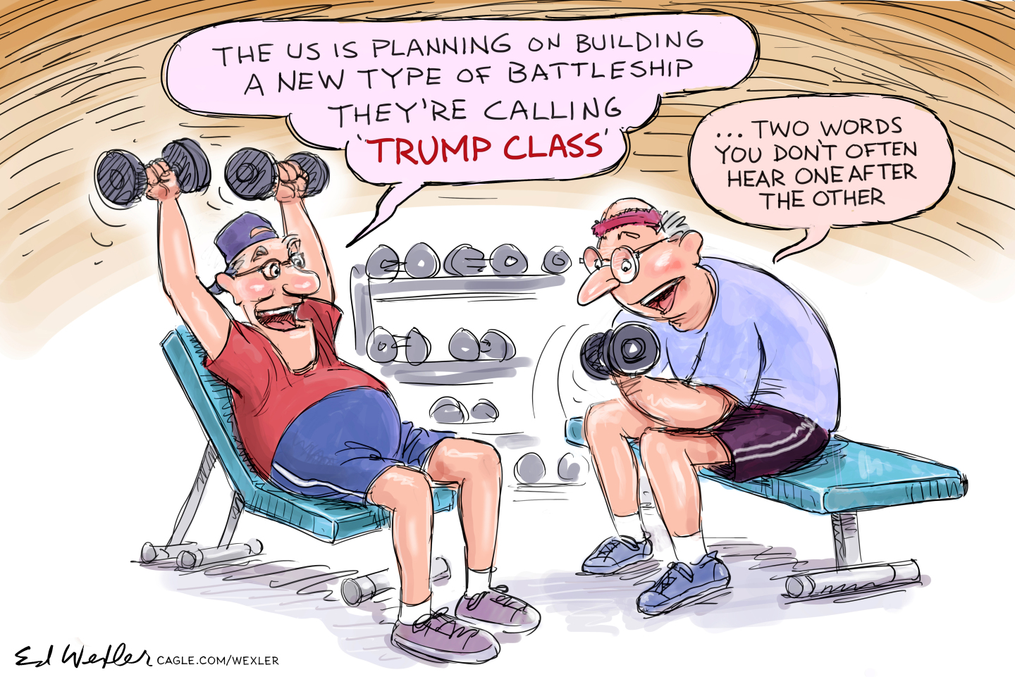 Two middle-aged men are lifting weights and chatting. The man on the lifts two hand weights above his head and says, &amp;quot;The US is planning on building a new type of battleship they're calling 'Trump Class.' The man on the right sits on a weight bench and does a curl as he responds, &amp;quot;Two words you don't often hear one after the other.&amp;quot;