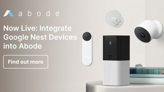 Abode Systems announces native integration with Google Nest devices.