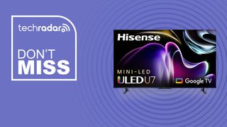 Hisense 55-Inch Class U7 Series Mini-LED 4K UHD QLED Google TV on purple radar background with don&#039;t miss sign