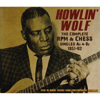 'Howlin ' Wolf: The Complete RPM & Chess Singles As & Bs, 1951-62' album artwork