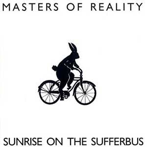 Masters Of Reality: Sunrise On The Sufferbus