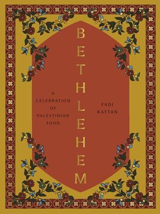 Bethlehem: a Celebration of Palestinian Food