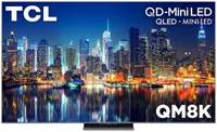 TCL 65” Class QM8K Series 4K UHD HDR QD-Mini LED Smart TV with Google TV TCL 65” Class QM8K Series 4K UHD HDR QD-Mini LED Smart TV with Google TV