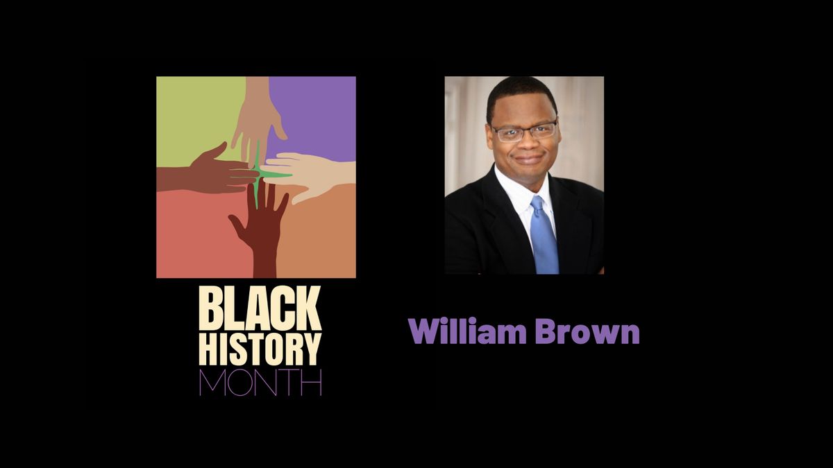 William Brown, Black History Month 2021