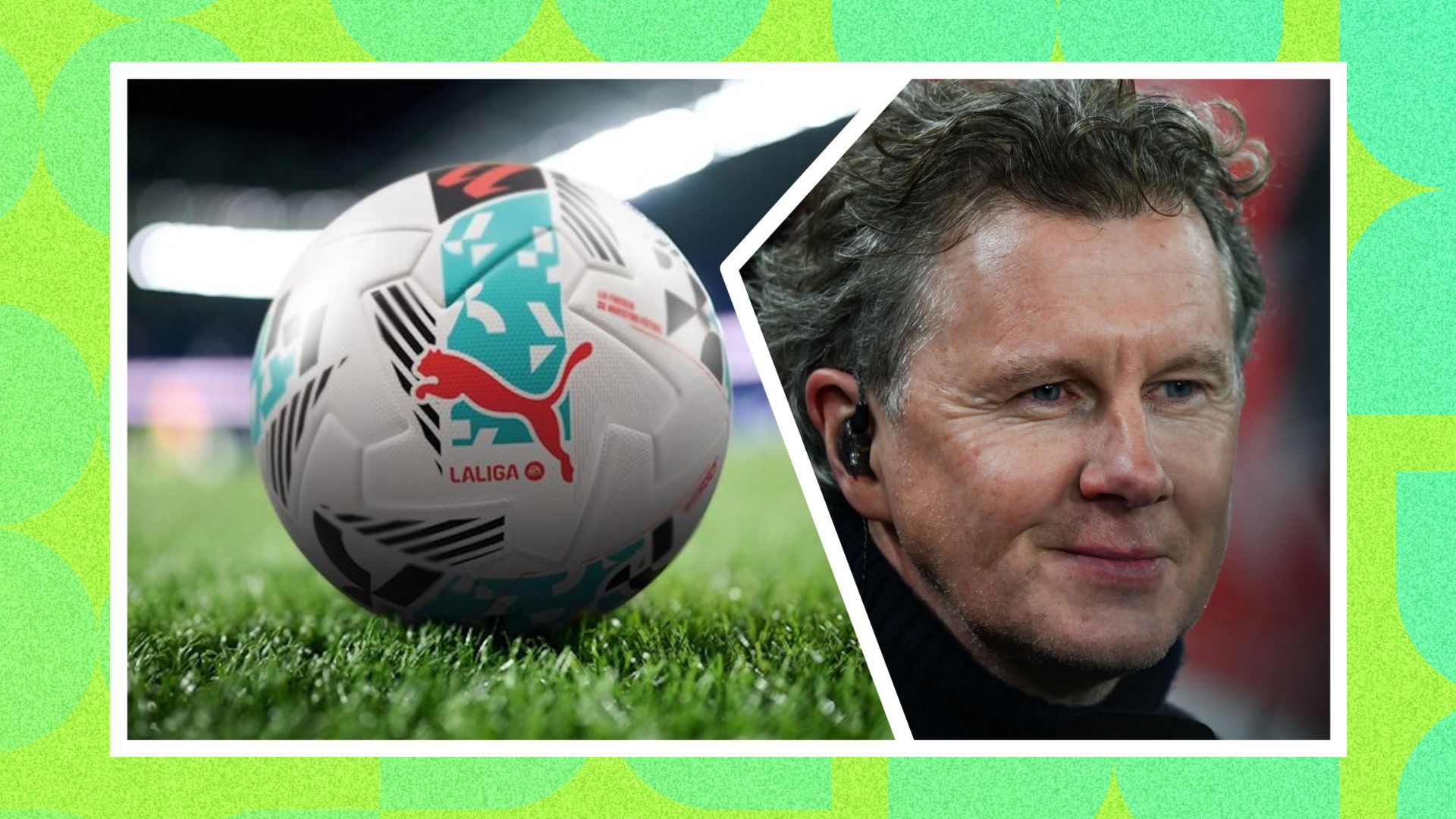 Steve McManaman and the La Liga ball spliced together on a green background