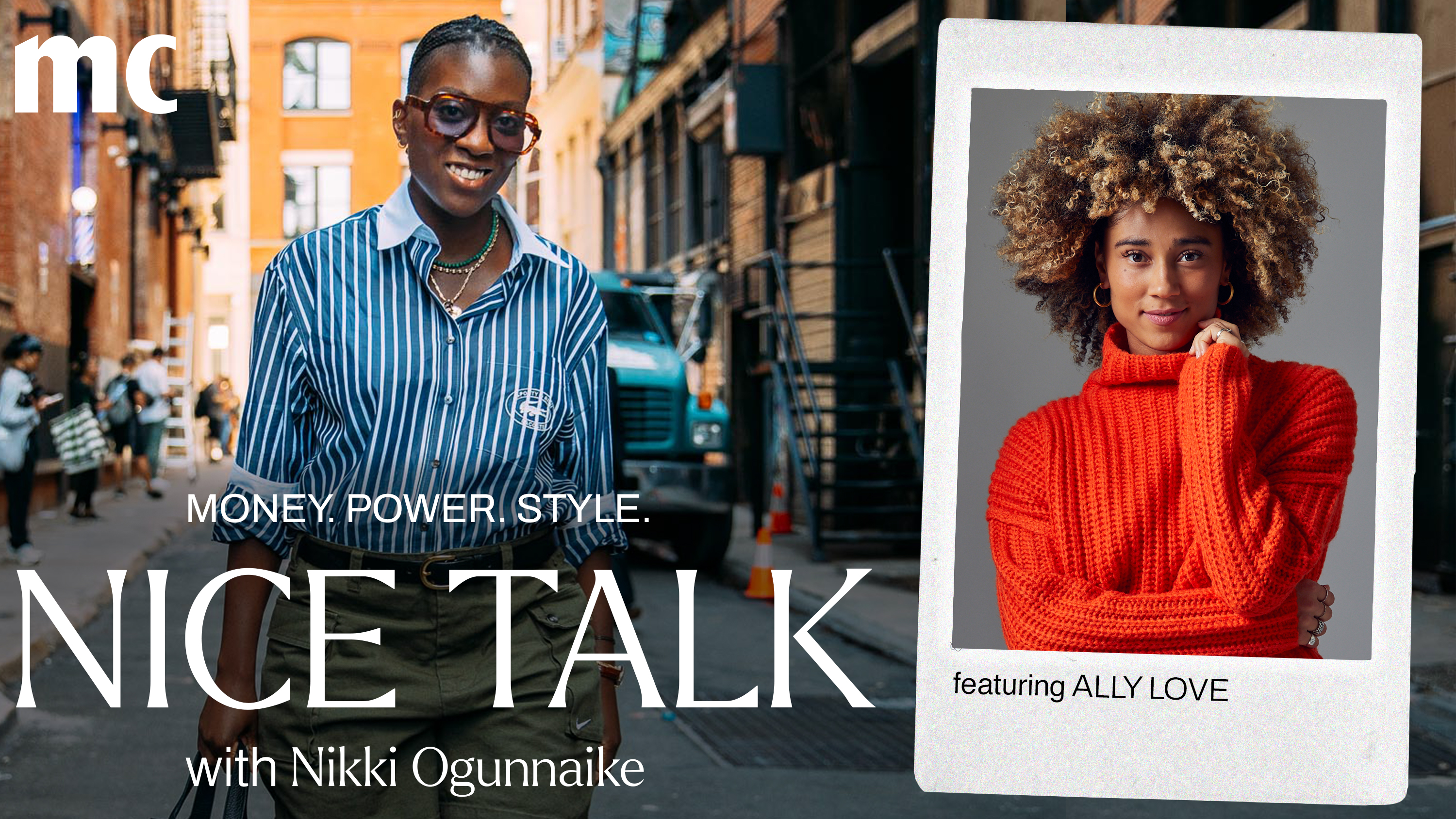 A photo of Nikki Ogunnaike with an inset photo of Ally Love and text reading Money. Power. Style. Nice Talk with Nikki Ogunnaike