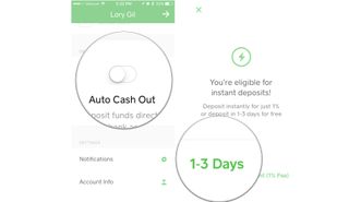 Turn on auto cash out, then select 1-3 days (free) or instant (fee)