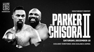 Parker vs Chisora 2 live on DAZN, courtesy of Matchroom