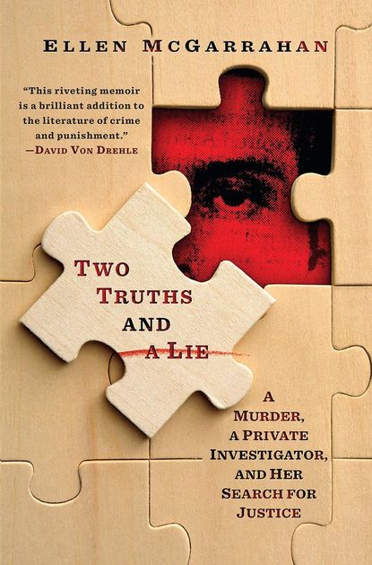 'Two Truths and a Lie: A Murder, a Private Investigator, and Her Search for Justice' by Ellen McGarrahan