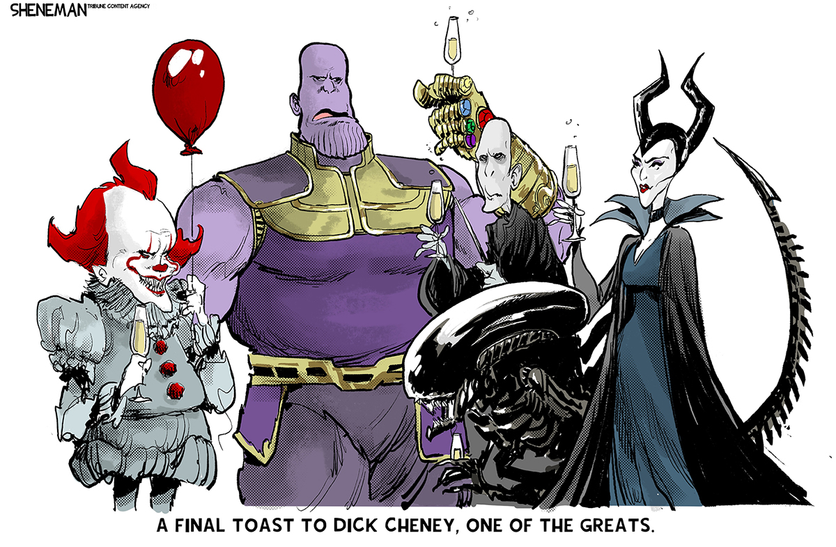 This political cartoon is titled &amp;ldquo;A final toast to Dick Cheney, one of the greats.&amp;rdquo; The characters toasting him with champagne are Pennywise the Clown, Thanos, Voldemort, the Alien, and Maleficent.