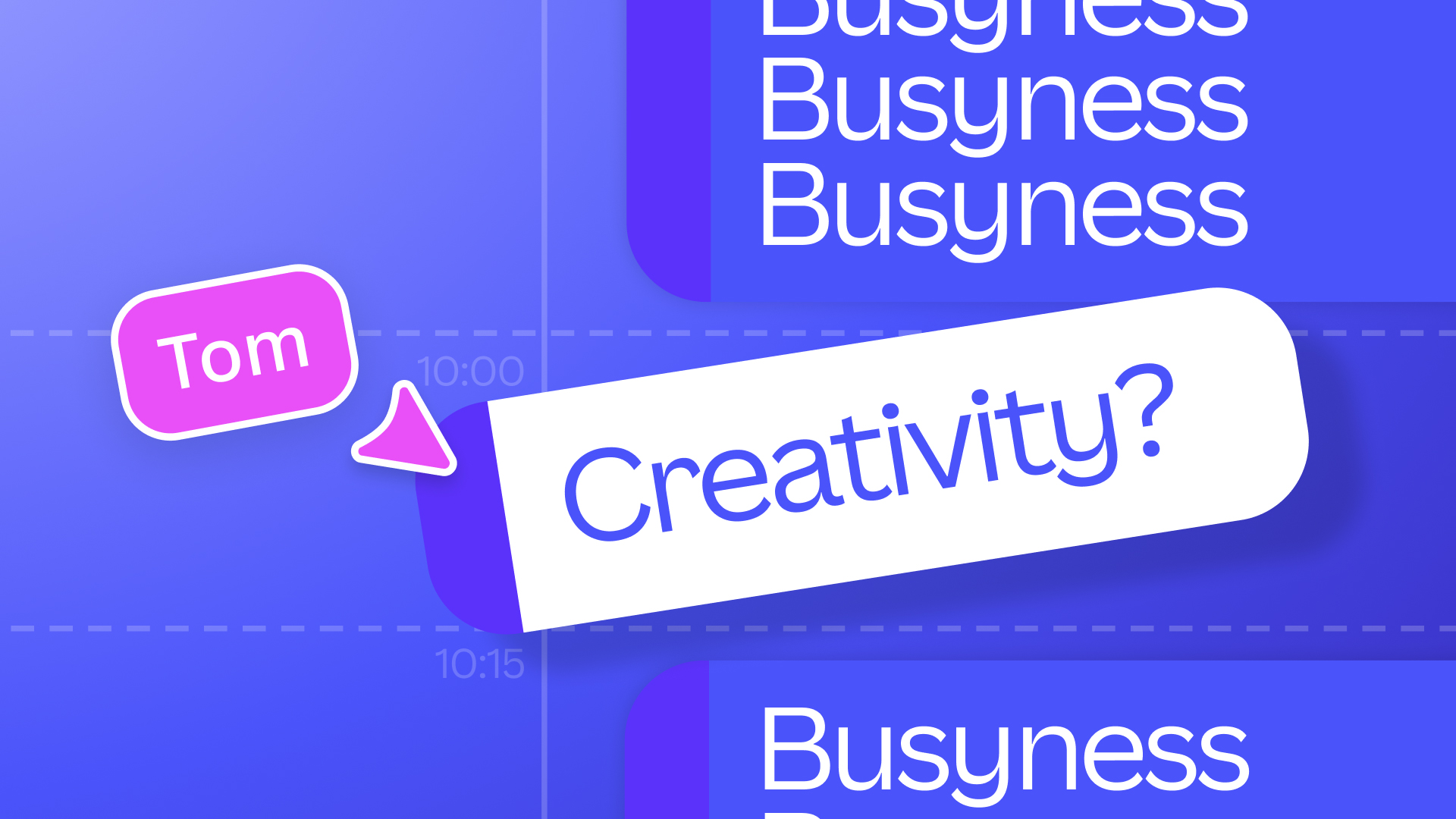 graphic saying creativity? with busyness written a few times and the word Tom