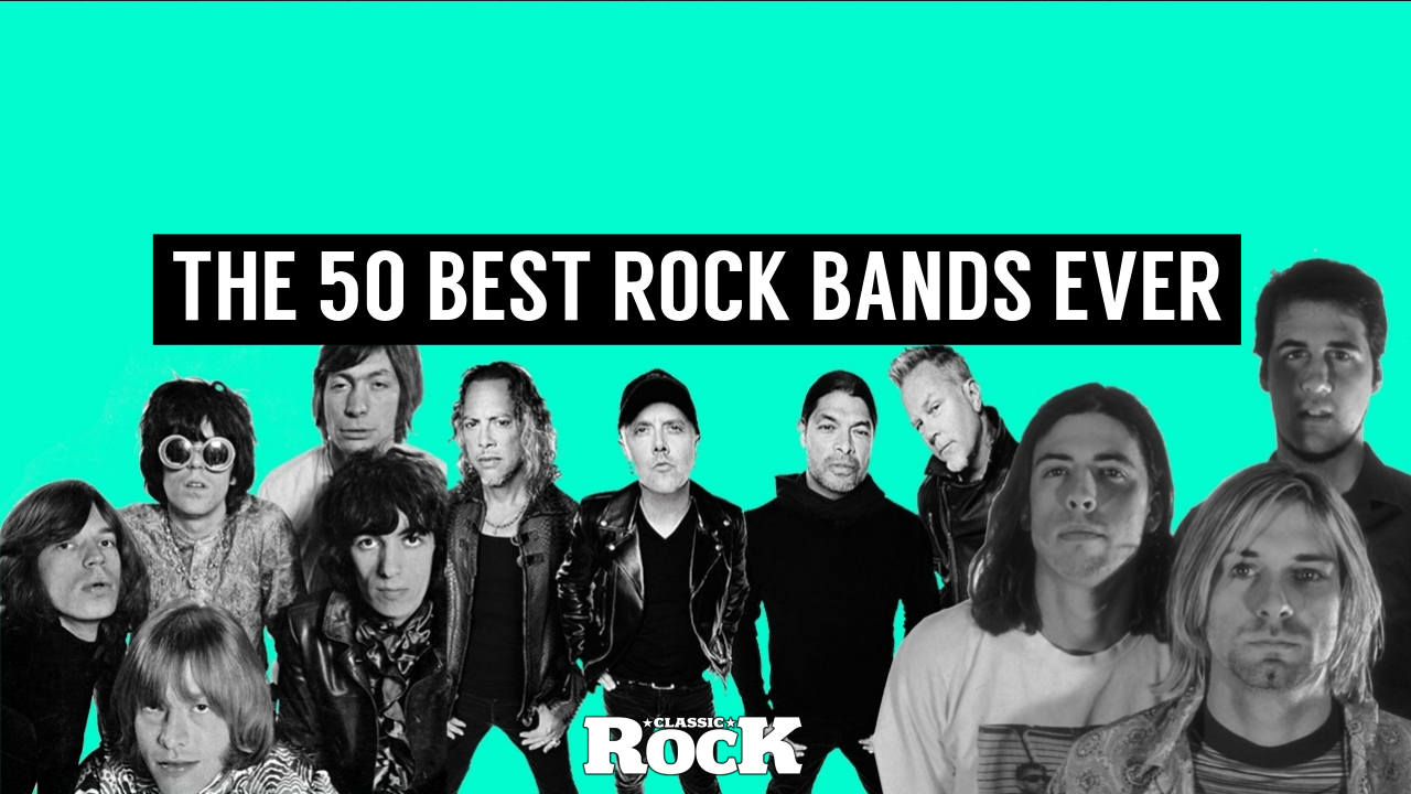 The 50 best rock bands of all time | Louder