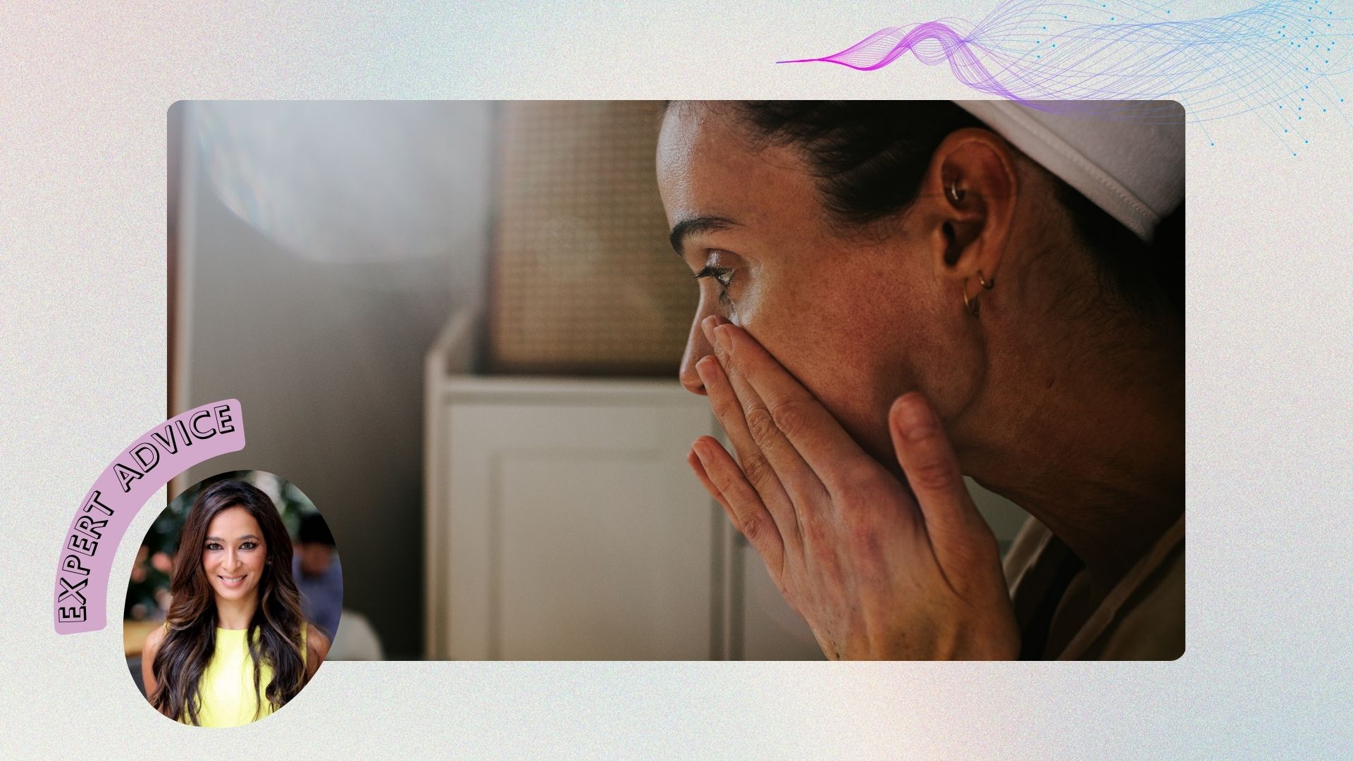 woman washing her face with a badge of Dr Anjali Mahto in the corner with a label saying 'expert advice'