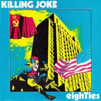Killing Joke - Eighties (1984)