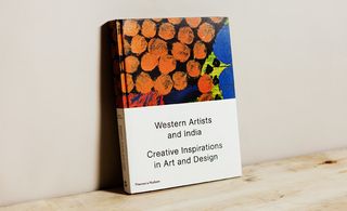 Western Artists and India: Creative Inspirations in Art and Design Edited by Shanay Jhaveri