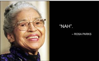 NAH by rosa parks with an image of rosa parks