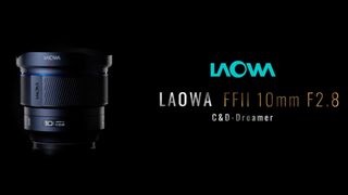 Laowa FF II 10mm f/2.8 C&D Dreamer
