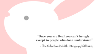 A children's book quote from The Velveteen Rabbit by Margery Williams set on a pale pink and white bunny rabbit background.