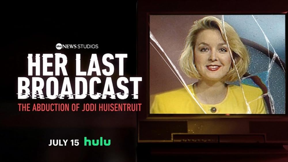 The poster for Hulu's Her Last Broadcast: The Abduction of Jodi Huisentruit.