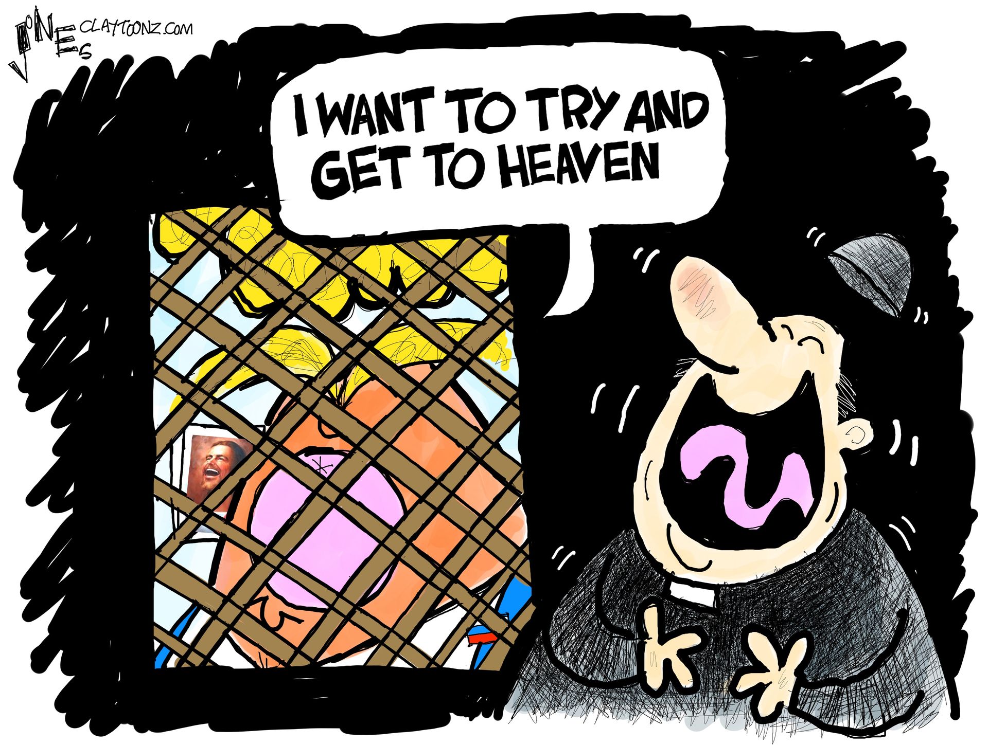 
                                This cartoon takes place in a confessional. At right a priest is wildly laughing and his hat flies off. At right, Donald Trump has just said, “I want to try and get to heaven.”
                            