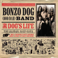 Bonzo Dog (Doo Dah) Band - A Dog’s Life (EMI, 2011)