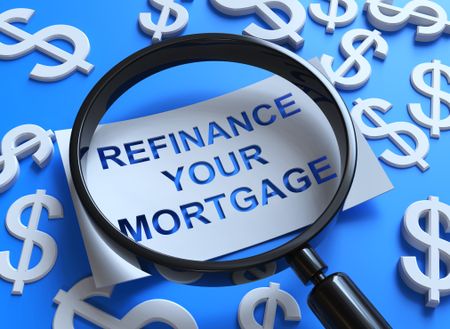 refinance your mortgage under a magnifying glass