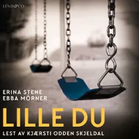 Lille du -&nbsp;Erina Stene og Ebba M&ouml;rner
