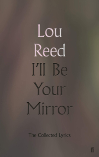 Lou Reed: I’ll Be Your Mirror