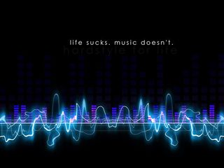 Life sucks. Music doesn't. Nuff said.