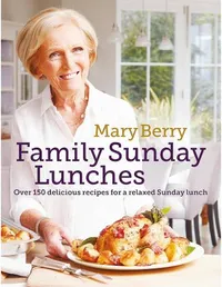 Mary Berry's Family Sunday Lunches: Over 150 Delicious Recipes for a Relaxed Sunday LunchView at Amazon