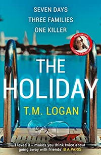 The Holiday by T.M. Logan, £3.99 | Amazon&nbsp;