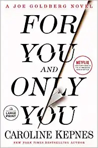 For You and Only You: A Joe Goldberg Novel&nbsp;by Caroline Kepnes—Available for pre-order
RRP:&nbsp;$23.99,&nbsp;£11.17