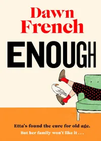 Enough by Dawn French | £11 (was £22) at Amazon Enough by Dawn French | £11 (was £22) at Amazon