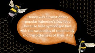 Honey bees and a quote about honey as a traditional Valentine's Day food