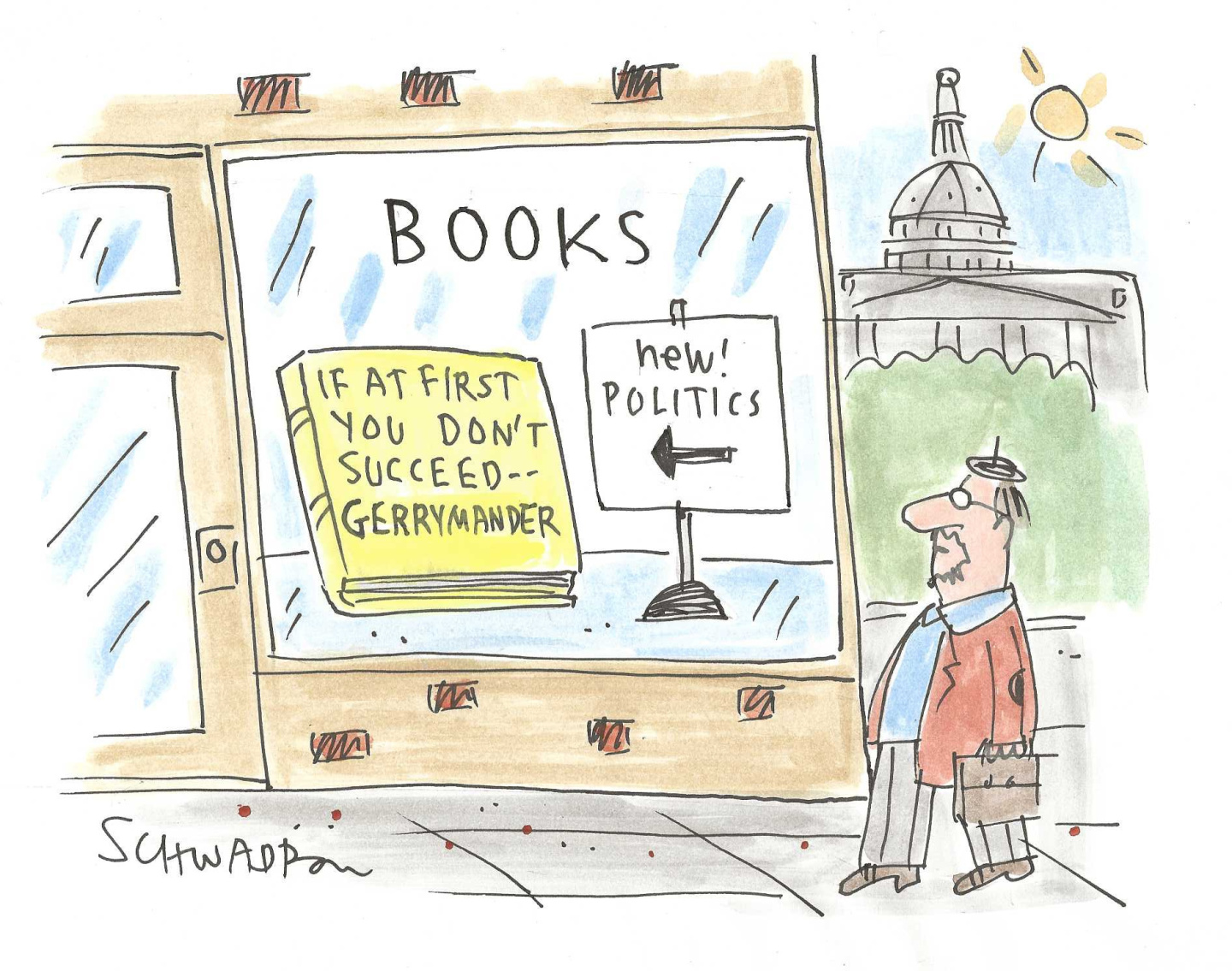 This cartoon depicts a man walking past a city bookstore. The sign in the window reads &amp;ldquo;New! Politics&amp;rdquo; and points to a book titled, &amp;ldquo;If at first you don&amp;rsquo;t succeed &amp;ndash; gerrymander.&amp;rdquo;