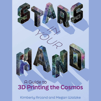 'Stars in Your Hand: A Guide to 3D Printing the Cosmos' Get it on Amazon for just $21.95.