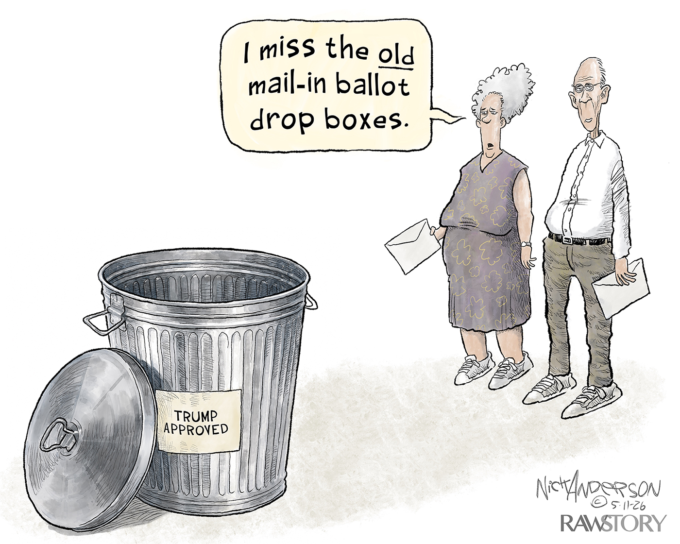 This cartoon depicts an elderly woman and man standing with ballots in their hands next to a garbage can. A sign on the garbage can reads, &amp;ldquo;Trump Approved.&amp;rdquo; The woman says, &amp;ldquo;I miss the old mail-in ballot drop boxes.&amp;rdquo;