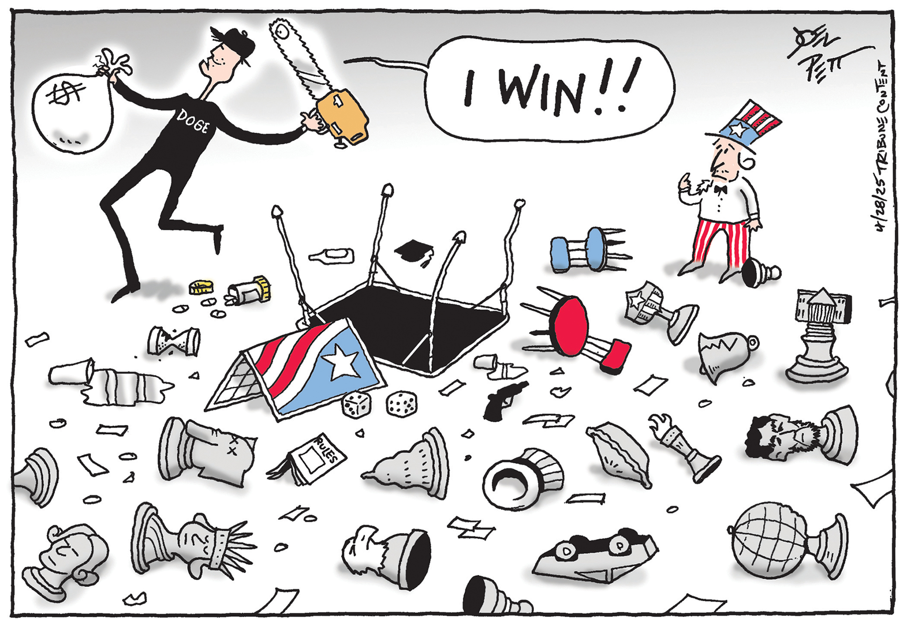 This cartoon depicts a chaotic scene with Elon Musk at the top. He's dressed in dark clothes with "DOGE" written on his chest and he carries a large bag of money and a chainsaw. He says "I WIN!!" as he dances through broken pieces of iconic American symbols, including an eagle, Abraham Lincoln, the U.S. Capital building and George Washington. Uncle Sam watches sadly.