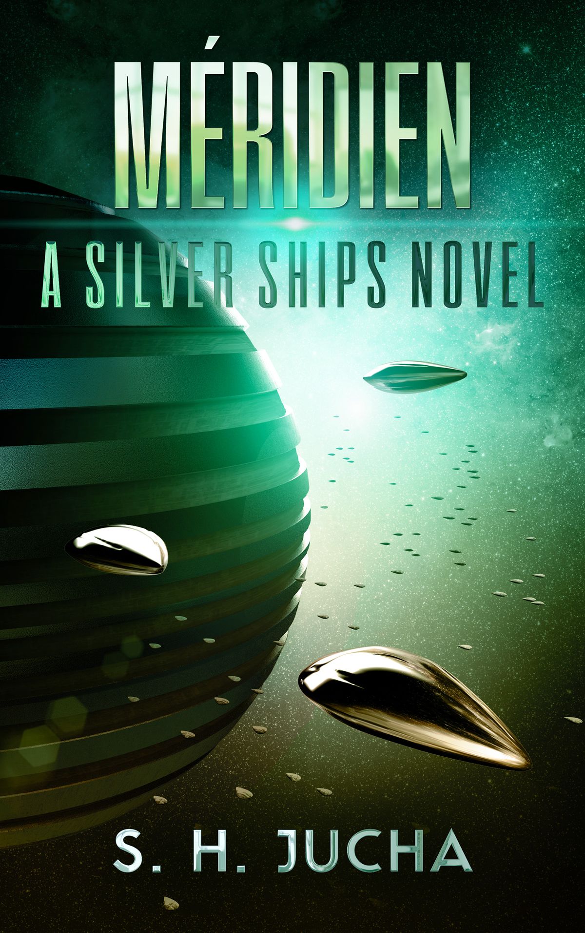 The Silver Ships by S.H. Jucha