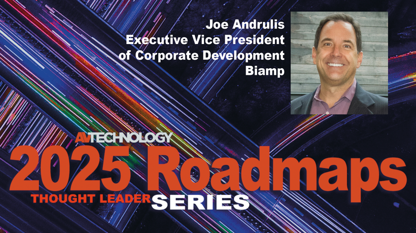 Joe Andrulis, Executive Vice President of Corporate Development at Biamp