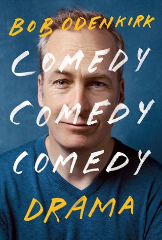 Bob Odenkirk, author of Comedy Comedy Comedy Drama