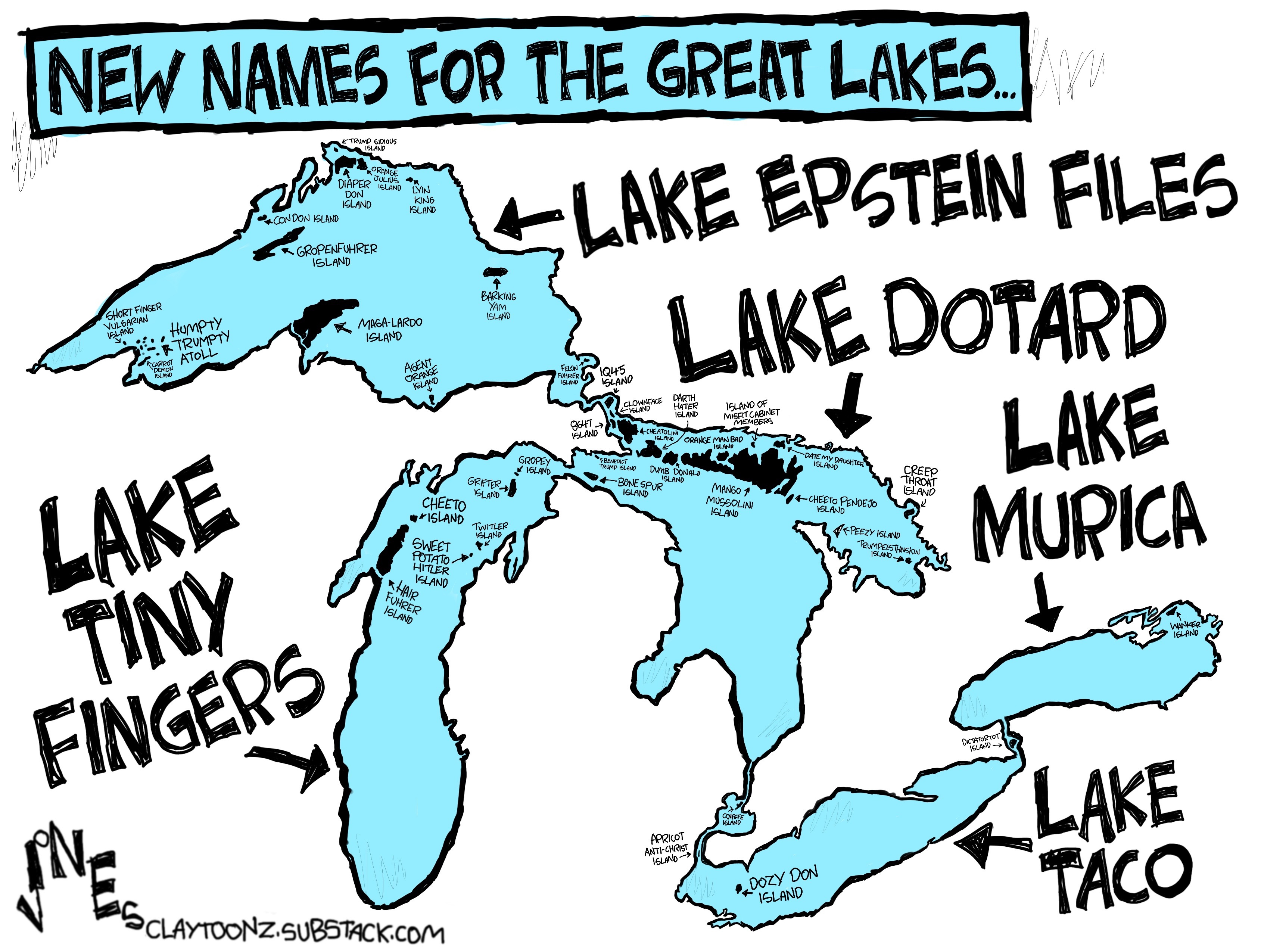 This cartoon depicts a map of the Great Lakes and is titled "New Names for the Great Lakes". The new names include Lake Tiny Fingers, Lake Epstein Files, Lake Dotard, Lake Murica, and Lake Taco.