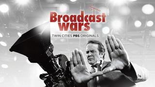 &quot;Broadcast Wars&quot; Twin Cities PBS original program