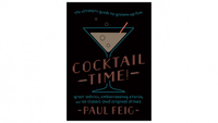 Cocktail Time!: The Ultimate Guide to Grown-Up Fun by Paul Feig