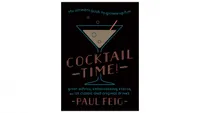 Cocktail Time!: The Ultimate Guide to Grown-Up Fun by Paul Feig