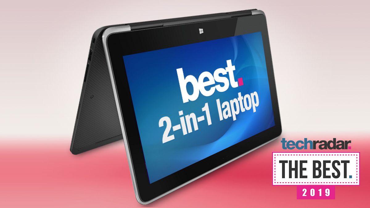 Best 2-in-1 laptops 2019 | TechRadar